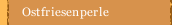 Ostfriesenperle